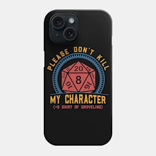 Please Don't Kill My Character.png Phone Case