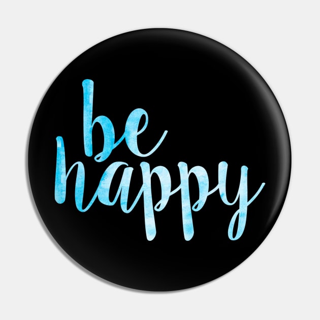 Be Happy Blue Pin by lolosenese