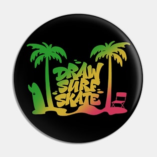 Draw Sure Skate bEach Pin