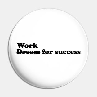 Work for success - black text Pin