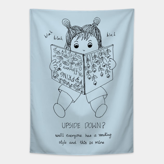 MY READING STYLE IS UPSIDE DOWN Tapestry by HAVE SOME FUN