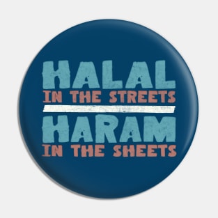 Halal In The Streets / Haram In The Sheets Pin