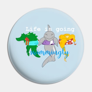 Life is going Swimmingly! Pin