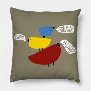 Squawk Chirp Burp Pillow