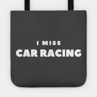 I MISS CAR RACING Tote