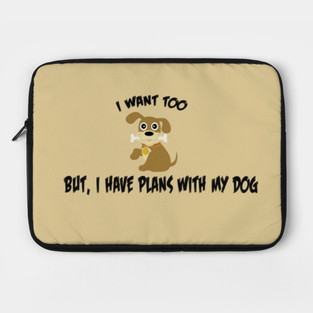 I want too but i have palans with my dog T-shirt / gift / funny shirt
