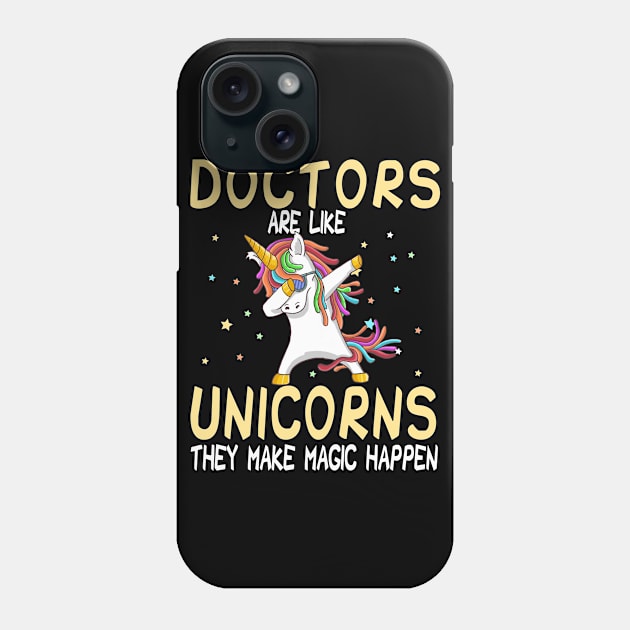 Doctors Are Like Unicorns They Make Magic Happen Phone Case by followthesoul