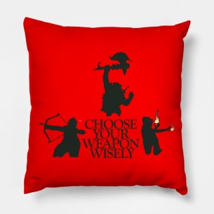 Choose Your Weapon Wisely Fantasy RPG Pillow