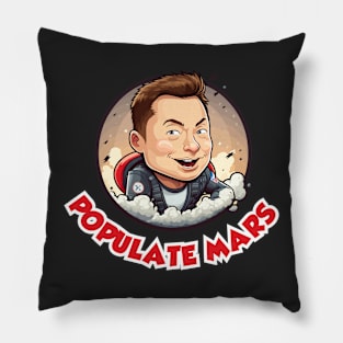 Elon populate Mars Pillow