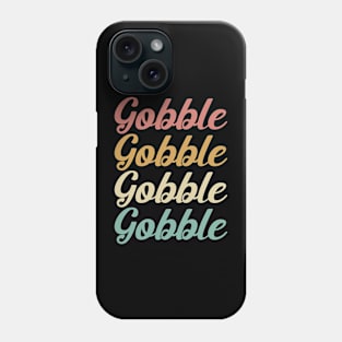 Thanksgiving Gobble Phone Case