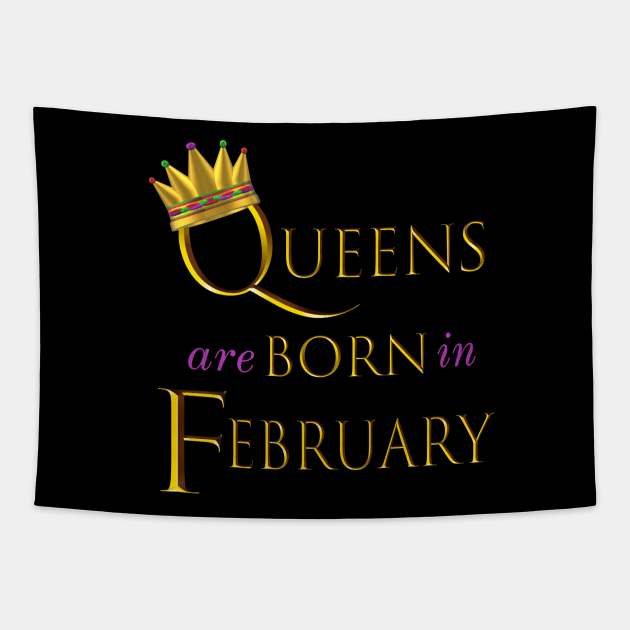 Queens are Born in February. Fun Birthday Statement. Gold Crown and Gold and Royal Purple Letters. Tapestry by Art By LM Designs 