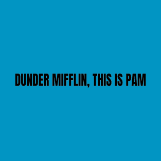 DUNDER MIFFLIN, THIS IS PAM T-Shirt