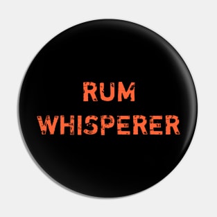 Rum whisperer cocktail lover gift shirt Pin