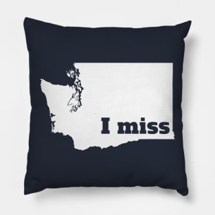 I Miss Washington - My Home State Pillow