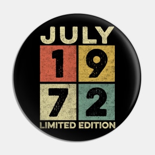 50 Year Old 50th Birthday Design for July 1972 born Limited Edition Legend BDay Gift Pin