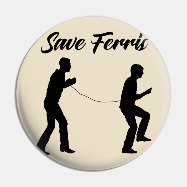 Save Ferris Footloose Pin by joefixit2