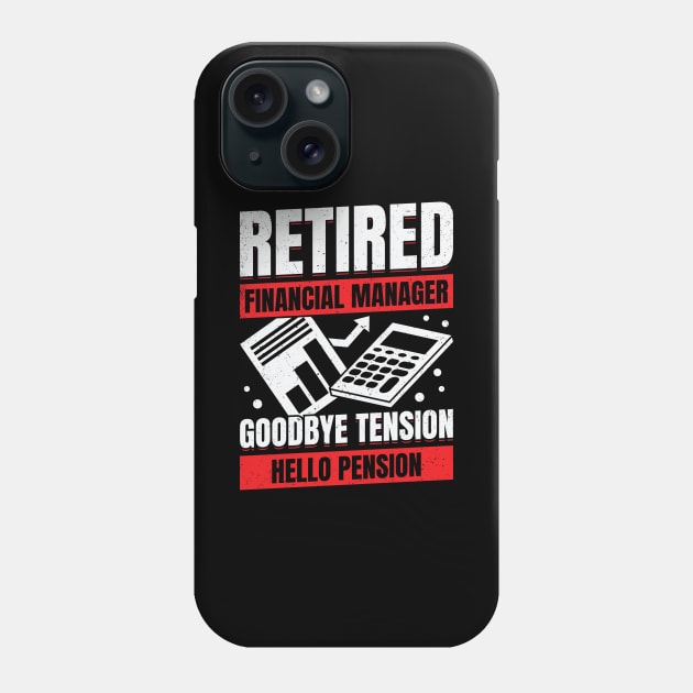 Retired Financial Manager Retirement Gift Phone Case by Dolde08