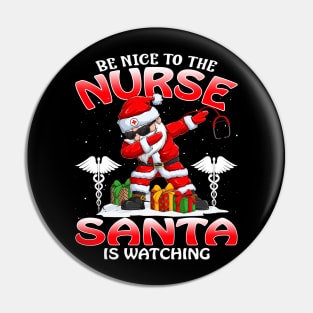 Be Nice To The Nurse Santa is Watching Pin