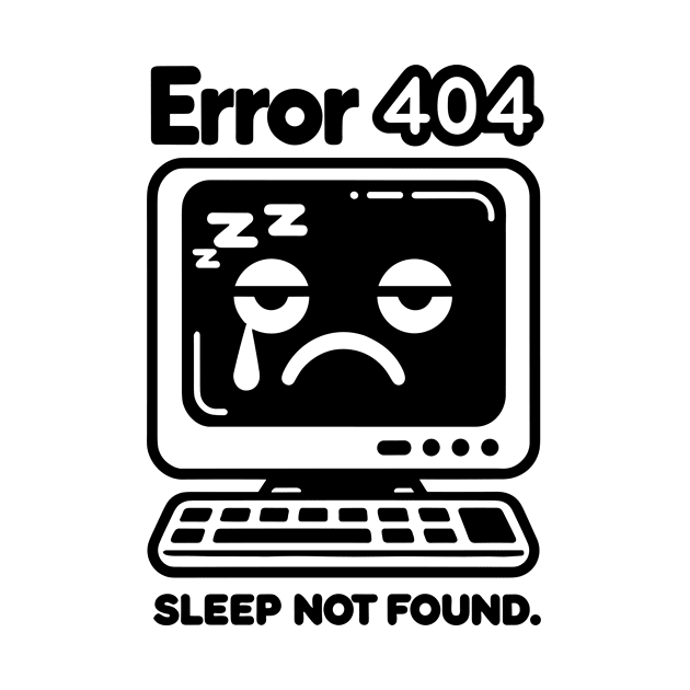 Error 404 Sleep Not Found by Francois Ringuette