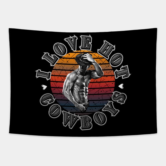 I Love Hot Cowboys Tapestry by Smiling-Faces