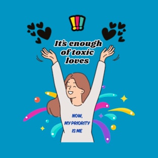 It´s enough of toxic loves T-Shirt