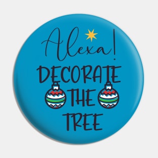 Alexa... Decorate The Tree Pin