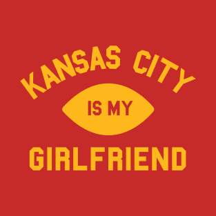 Kansas City is My Girlfriend III T-Shirt