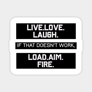 LIVE LOVE LAUGH LOAD AIM FIRE 2ND AMENDMENT Design Magnet