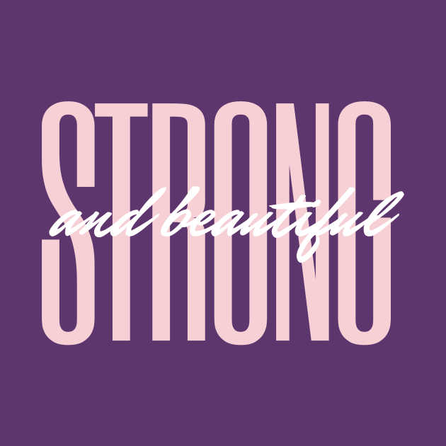 Strong & Beautiful by Brave & Free