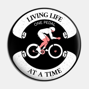 Living Life One Pedal At A Time, Cyclist Pin