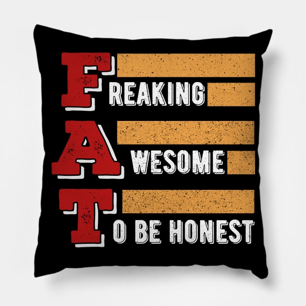 Freaking Awesome To Be Honest v2 - Proud Fat Pillow by Dener Queiroz