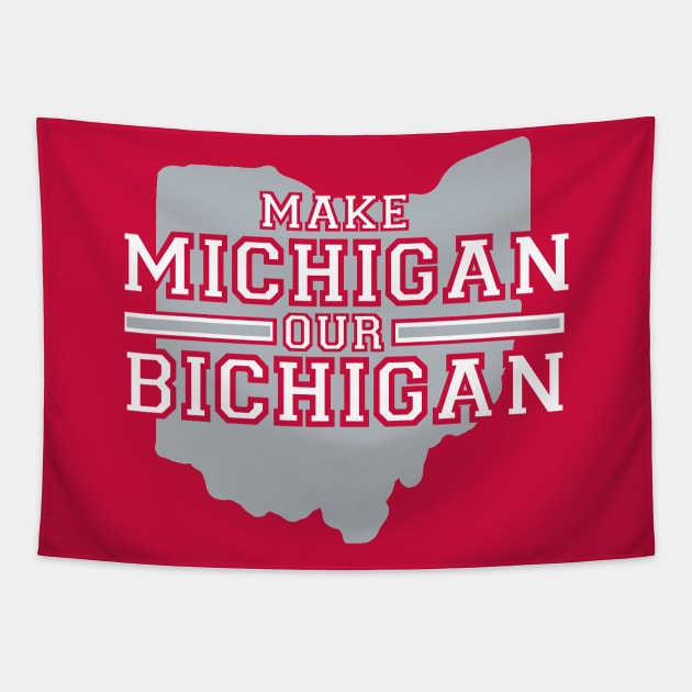 MAKE MICHIGAN OUR BICHIGAN Tapestry by thedeuce