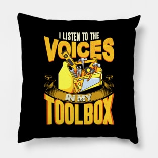 I Listen To The Voices In My Toolbox Mechanics Pillow