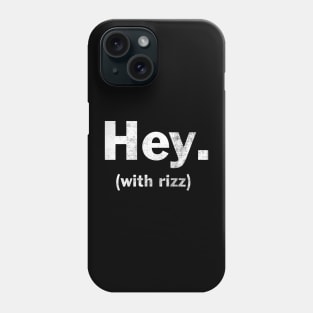 Hey W Rizz Funny Rizz God Meme Phone Case