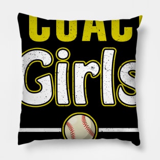 You Can't Scare Me I Coach Girls Baseball Pillow