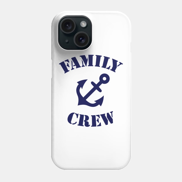 Family Crew (Anchor / Crew Complement / Navy) Phone Case by MrFaulbaum