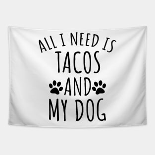 Tacos And My Dog Tapestry