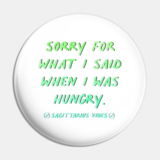 Sorry for what I said when I was hungry Sagittarius quote quotes zodiac astrology signs horoscope Pin by Astroquotes