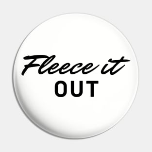 Fleece It Out Pin