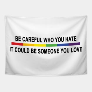 Be Careful Who You Hate Tapestry