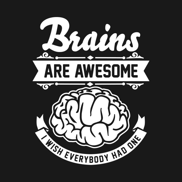 Brains are awesome. I wish everybody had one. by Cheesybee