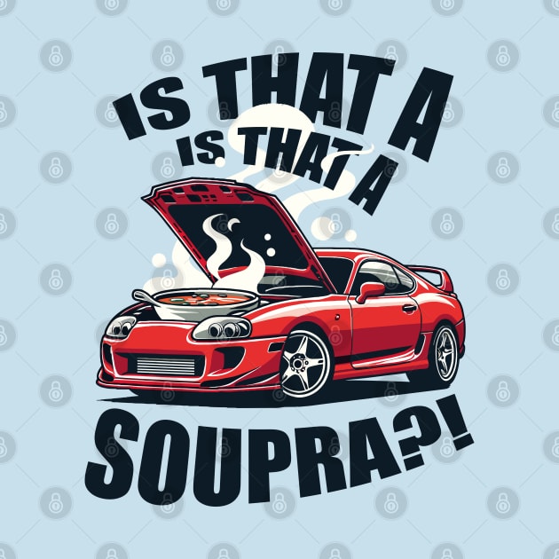 IS THAT A SUPRA?! Funny design by Gab Designs Stuff