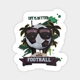 Life is beter with football Magnet