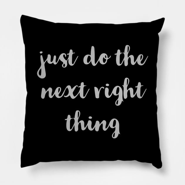 Just Do The Next Right Thing Pillow by Red Wolf Rustics And Outfitters