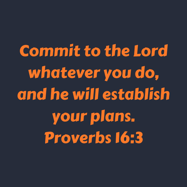 Bible Verse Proverbs 16:3 by Prayingwarrior