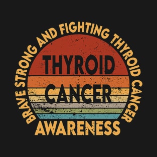 Brave strong and fighting thyroid cancer T-Shirt