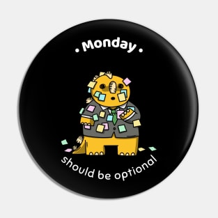 Monday Should Be Optional Pin