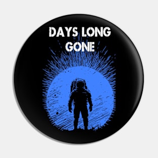 Days Long Gone Pin