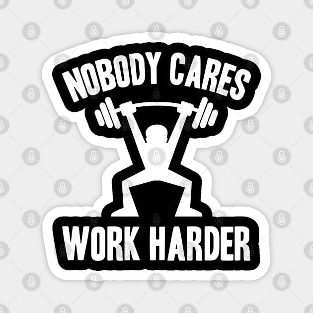 Nobody Cares, Work Harder Magnet by adik