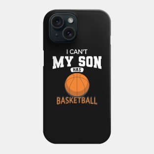 Basketball Mom - I can't my son has basketball Phone Case